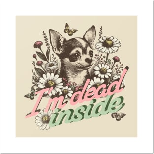 I'm Dead Inside - Chihuahua Existential Dread Posters and Art